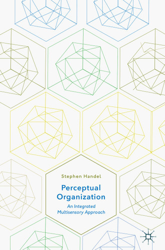 Perceptual Organization: An Integrated Multisensory Approach book cover by Stephen Handel