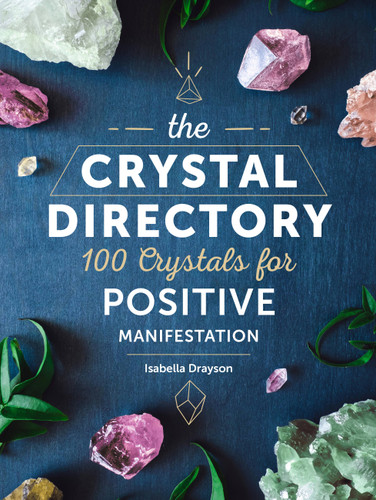 The Crystal Directory: 100 Crystals for Positive Manifestation (Spiritual Directories) book cover by Isabella Drayson