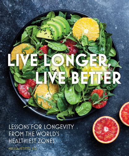 Live Longer, Live Better: Lessons for Longevity from the World’s Healthiest Zones (Everyday Wellbeing) book cover by Melissa Petitto