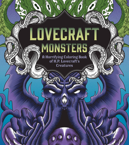 Lovecraft Monsters: A Horrifying Coloring Book of H. P. Lovecraft’s Creature (Chartwell Coloring Books) book cover by Editors of Chartwell Books