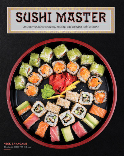 Sushi Master: An expert guide to sourcing, making, and enjoying sushi at home book cover by Nick Sakagami