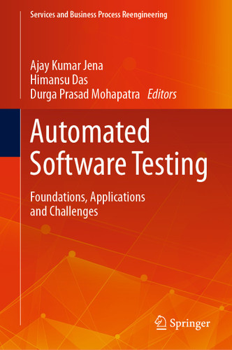 Automated Software Testing: Foundations, Applications and Challenges (Services and Business Process Reengineering) book cover by 