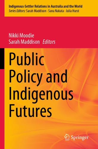 Public Policy and Indigenous Futures (Indigenous-Settler Relations in Australia and the World #4) book cover by 