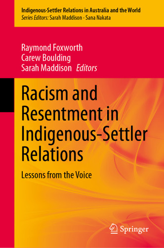 Racism and Resentment in Indigenous-Settler Relations: Lessons from the Voice (Indigenous-Settler Relations in Australia and the World #8) book cover by 