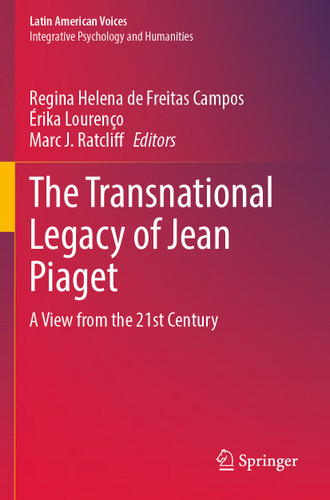 The Transnational Legacy of Jean Piaget: A View from the 21st Century (Latin American Voices) book cover by 