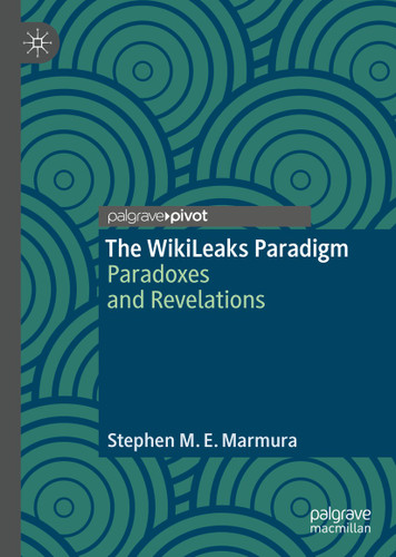 The WikiLeaks Paradigm: Paradoxes and Revelations book cover by Stephen M. E. Marmura