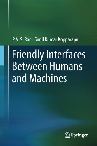Friendly Interfaces Between Humans and Machines book cover by P. V. S Rao, Sunil Kumar Kopparapu