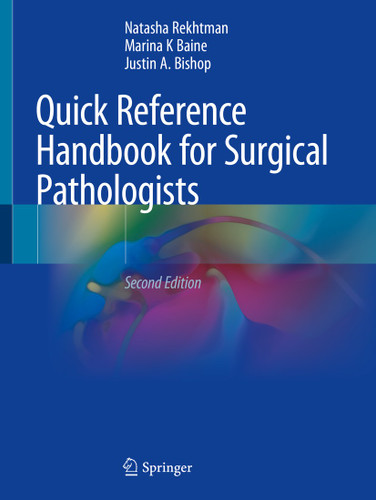 Quick Reference Handbook for Surgical Pathologists book cover by Natasha Rekhtman, MD, PhD, Marina K Baine, MD, PhD, Justin A. Bishop, MD