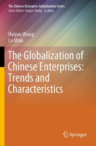 The Globalization of Chinese Enterprises: Trends and Characteristics (The Chinese Enterprise Globalization Series) book cover by Huiyao Wang, Lu Miao