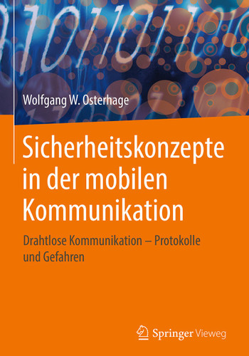 Sicherheitskonzepte in der mobilen Kommunikation: Drahtlose Kommunikation – Protokolle und Gefahren book cover by Wolfgang W. Osterhage
