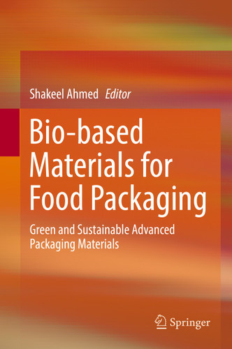 Bio-based Materials for Food Packaging: Green and Sustainable Advanced Packaging Materials book cover by 