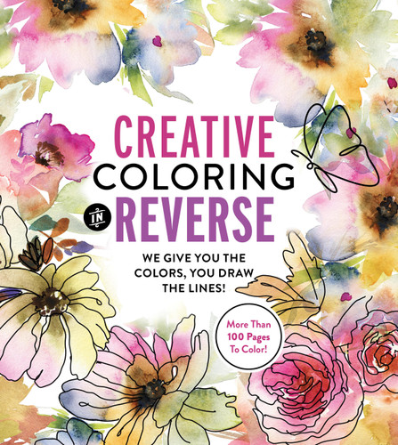 Creative Coloring in Reverse: We Give You the Colors, You Draw the Lines! More Than 100 Pages To Color! (Chartwell Coloring Books) book cover by Editors of Chartwell Books
