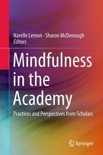 Mindfulness in the Academy: Practices and Perspectives from Scholars book cover by 
