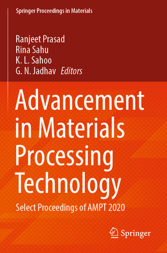 Advancement in Materials Processing Technology: Select Proceedings of AMPT 2020 (Springer Proceedings in Materials #12) book cover by 