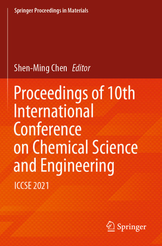 Proceedings of 10th International Conference on Chemical Science and Engineering: ICCSE 2021 (Springer Proceedings in Materials #21) book cover by 