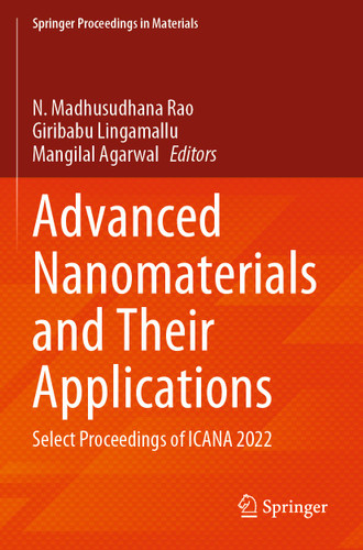 Advanced Nanomaterials and Their Applications: Select Proceedings of ICANA 2022 (Springer Proceedings in Materials #22) book cover by 
