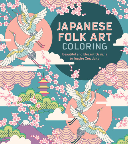 Japanese Folk Art Coloring Book: Beautiful and Elegant Designs to Inspire Creativity book cover by Editors of Chartwell Books