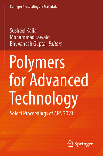 Polymers for Advanced Technology: Select Proceedings of APA 2023 (Springer Proceedings in Materials #1) book cover by 