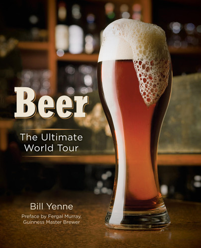 Beer: The Ultimate World Tour book cover by Bill Yenne