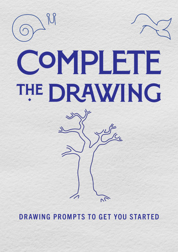 Complete the Drawing: Drawing Prompts to Get You Started (Creative Keepsakes) book cover by Editors of Chartwell Books