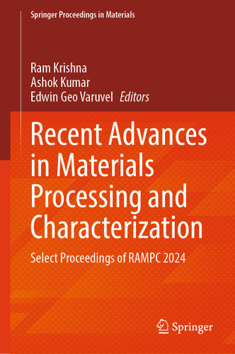 Recent Advances in Materials Processing and Characterization: Select Proceedings of RAMPC 2024 (Springer Proceedings in Materials #78) book cover by 