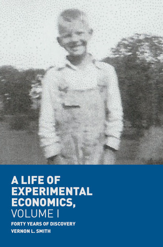 A Life of Experimental Economics, Volume I: Forty Years of Discovery book cover by Vernon L. Smith