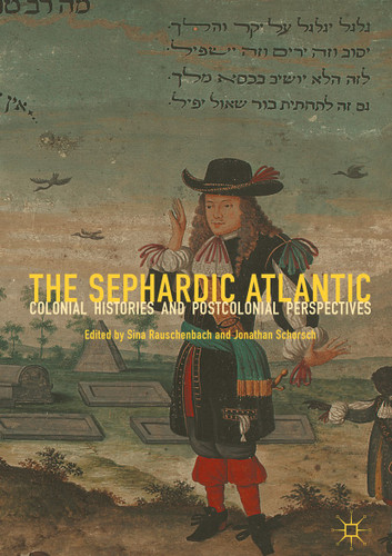 The Sephardic Atlantic: Colonial Histories and Postcolonial Perspectives book cover by 