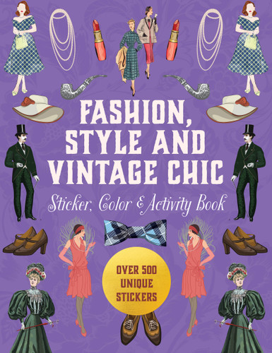 Fashion, Style and Vintage Chic Sticker, Color & Activity Book: Over 500 Unique Stickers (Sticker Activity Deluxe Editions) book cover by Editors of Chartwell Books