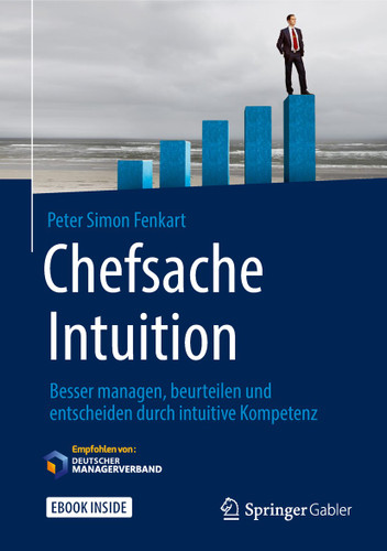 Chefsache Intuition: Besser managen, beurteilen und entscheiden durch intuitive Kompetenz (Chefsache) book cover by Peter Simon Fenkart