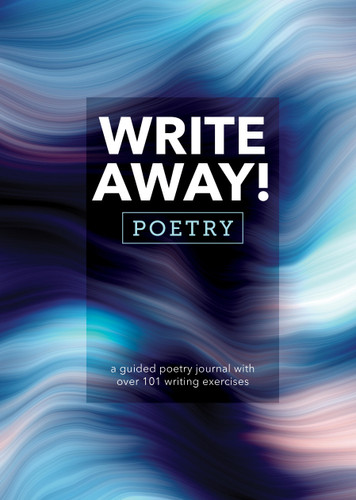 Write Away! Poetry: A Guided Poetry Journal with over 101 Writing Exercises (Guided Workbooks) book cover by Editors of Chartwell Books