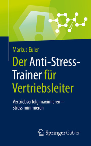 Der Anti-Stress-Trainer für Vertriebsleiter: Vertriebserfolg maximieren – Stress minimieren (Anti-Stress-Trainer) book cover by Markus Euler