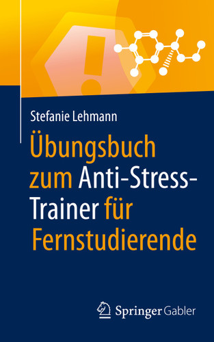 Übungsbuch zum Anti-Stress-Trainer für Fernstudierende (Anti-Stress-Trainer) book cover by Stefanie Lehmann