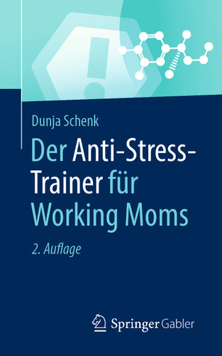 Der Anti-Stress-Trainer für Working Moms (Anti-Stress-Trainer) book cover by Dunja Schenk
