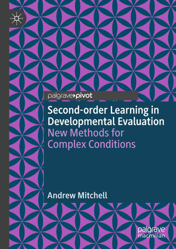 Second-order Learning in Developmental Evaluation: New Methods for Complex Conditions book cover by Andrew Mitchell