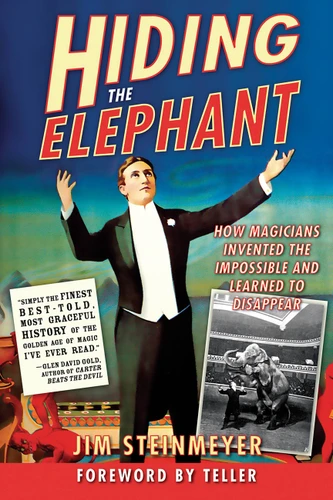 Hiding the Elephant: How Magicians Invented the Impossible and Learned to Disappear book cover by Jim Steinmeyer