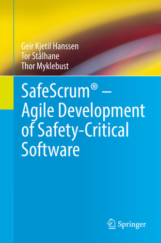 SafeScrum® – Agile Development of Safety-Critical Software book cover by Geir Kjetil Hanssen, Tor Stålhane, Thor Myklebust