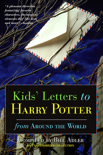 Kids' Letters to Harry Potter: From Around the World book cover by Bill Adler