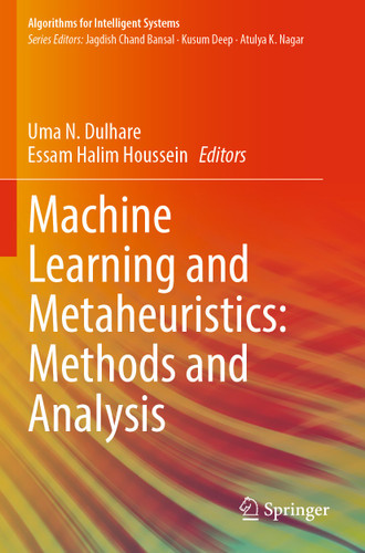 Machine Learning and Metaheuristics: Methods and Analysis (Algorithms for Intelligent Systems) book cover by 