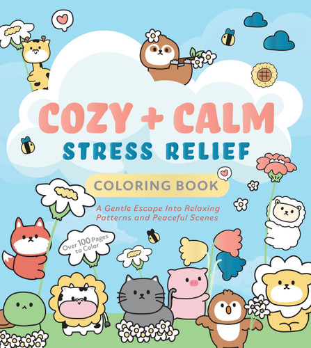 Cozy & Calm Stress Relief Coloring Book: A Gentle Escape Into Relaxing Patterns and Peaceful Scenes (Chartwell Coloring Books) book cover by Editors of Chartwell Books