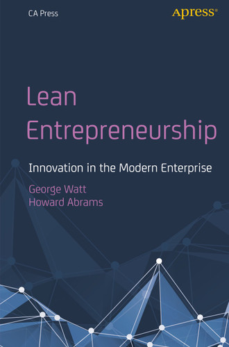 Lean Entrepreneurship: Innovation in the Modern Enterprise book cover by George Watt, Howard Abrams