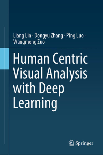 Human Centric Visual Analysis with Deep Learning book cover by Liang Lin, Dongyu Zhang, Ping Luo, Wangmeng Zuo