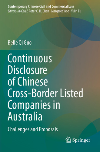 Continuous Disclosure of Chinese Cross-Border Listed Companies in Australia: Challenges and Proposals (Contemporary Chinese Civil and Commercial Law) book cover by Belle Qi Guo