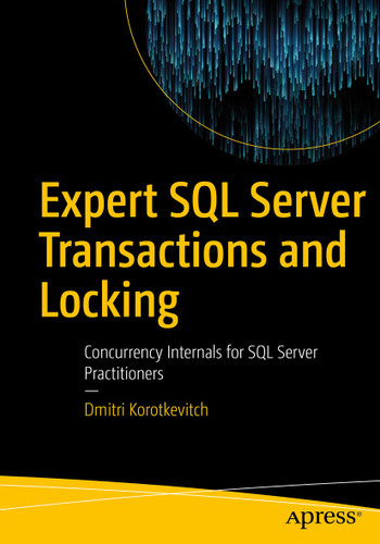 Expert SQL Server Transactions and Locking: Concurrency Internals for SQL Server Practitioners book cover by Dmitri Korotkevitch