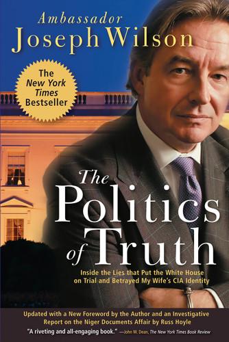The Politics of Truth: Inside the Lies That Put the White House on Trial and Betrayed My Wife's CIA Identity book cover by Joseph Wilson