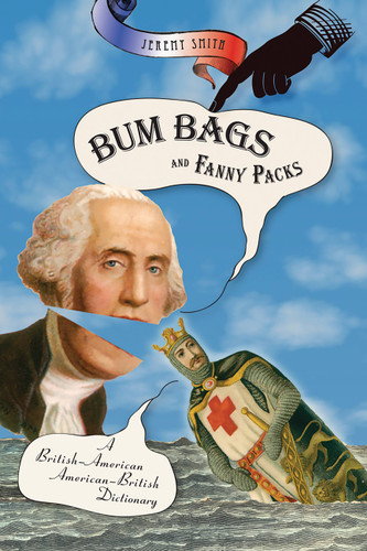 Bum Bags and Fanny Packs: A British-American American-British Dictionary book cover by Jeremy Smith
