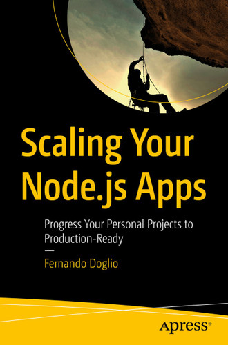 Scaling Your Node.js Apps: Progress Your Personal Projects to Production-Ready book cover by Fernando Doglio