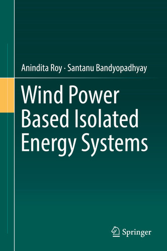 Wind Power Based Isolated Energy Systems book cover by Anindita Roy, Santanu Bandyopadhyay