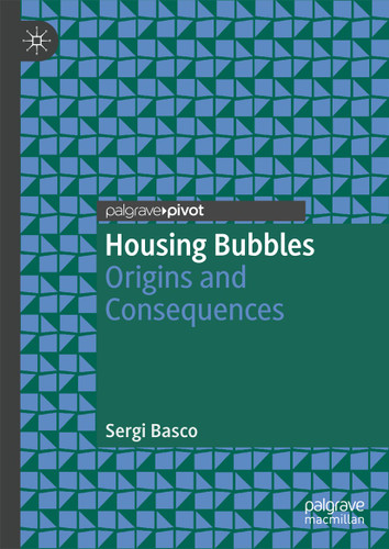 Housing Bubbles: Origins and Consequences book cover by Sergi Basco