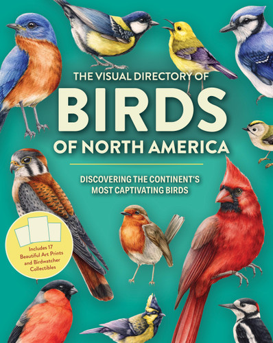 The Visual Directory of Birds of North America: Discovering the Continent’s Most Captivating Birds - Includes 15 Beautiful Art Prints and Birdwatcher Collectibles book cover by Editors of Chartwell Books