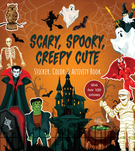 Scary, Spooky, Creepy Cute Sticker, Color & Activity Book: With Over 100 Stickers! book cover by Editors of Chartwell Books